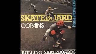 Copains – Skateboard UhAhAh  Rolling Skateboards [upl. by Adnoraj]