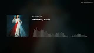 Divine Mercy Sunday [upl. by Ehcrop]