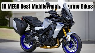 TOP 10 MEGA BEST MIDDLEWEIGHT TOURING MOTORCYCLES THIS YEAR [upl. by Orsay]