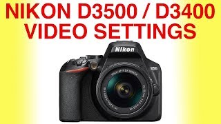 Nikon D3500 best video settings for beginners and the D3400 [upl. by Previdi]