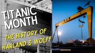 The History of Harland amp Wolff [upl. by Nylirem990]