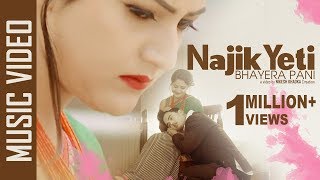 Najik Yeti Bhayera Pani  Melina Rai FT Barsha Shiwakoti amp Kamal Singh  New Adhunik Song 2018 [upl. by Ayekel]