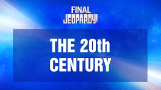 The 20th Century  Final Jeopardy  JEOPARDY [upl. by Artek282]