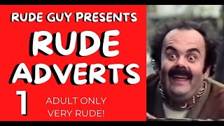 Rude Guy presents quotRude Adverts Part 1quot [upl. by Yemirej234]