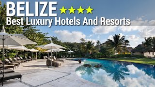 TOP 10 Best Luxury 4 Star Hotels And Resorts In BELIZE [upl. by Nnyltiac]