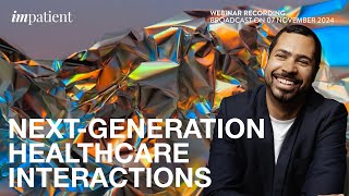 NextGeneration Healthcare Interactions [upl. by Lonnard539]