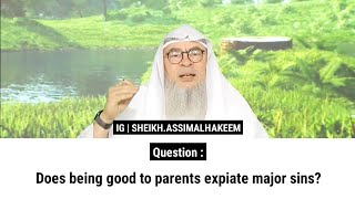 Does being good to parents expiate major sins  Sheikh Assim Al Hakeem [upl. by Htilil]