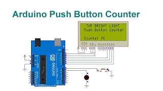 Arduino Push Button Counter  Code amp Circuit  Proteus Simulation [upl. by Strait]