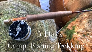 2024 Aug 1317 5Days Camp amp Fishing Trekking フライフィッシング キャンプ トレッキング 渓流釣り 焚き火 USパップテント 軍幕 [upl. by Nnel]