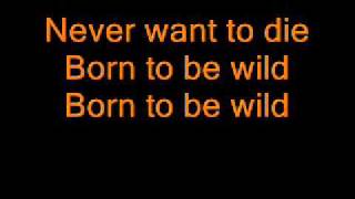 STEPPENWOLF  BORN TO BE WILD LYRICS [upl. by Takeo]