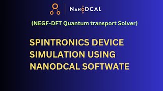 Spintronic device simulation using NanoDCAL Software [upl. by Camilia195]