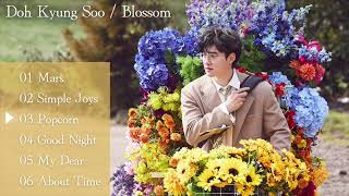 DODoh Kyung Soo〔Full Album〕’Blossom’  all songs playlist  DOfrom EXO [upl. by Bunde]