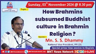 MNT LIVE  How Brahmins subsumed Buddhist culture in Brahmin Religion  S S Dhammy [upl. by Eisaj]