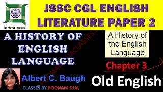 JSSC CGL A HISTORY OF ENGLISH LANGUAGE Albert C A C Baugh by Poonam Dua Chapter 3 Literature paper 2 [upl. by Kcyrred429]