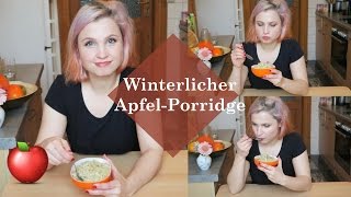 REZEPT Winterlicher ApfelPorridgeHaferbrei [upl. by Ottillia989]