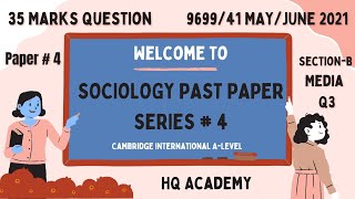 1 Paper4 A LevelSociology 9699 Past Paper  MayJune 2021  969941 Q3 Media 35 Marks [upl. by Damiani]