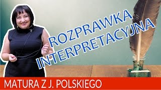 55 Matura z języka polskiego Jak napisać rozprawkę interpretacyjną [upl. by Akehsal]