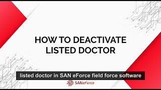 How to Deactivate Listed Doctor SANeForce  SalesForce Automation  Pharma SFE  MR Reporting App [upl. by Tammi]