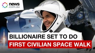 Billionaire set to do first civilian space walk [upl. by Nauqel]