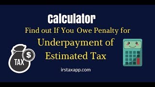 How to know if you owe underpayment of estimated tax penalty [upl. by Nibuz135]