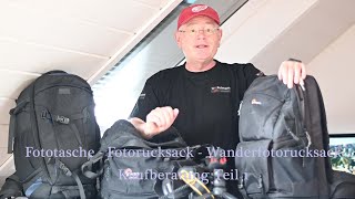 Fototasche  Fotorucksack  Wanderfotorucksack Eine Kaufberatung Teil1 [upl. by Jobina]