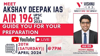 AKSHAY DEEPAK IAS AIR 196 Youtube live at 7 PM Guide you for your Civil Services Preparation upsc [upl. by Britton]