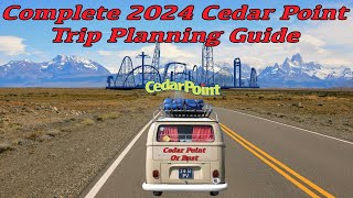 Your COMPLETE Guide to Cedar Point 2024  Plan Your Trip From Start to Finish [upl. by Annuahs]