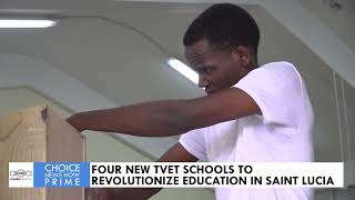 FOUR NEW TVET SCHOOLS TO REVOLUTIONIZE EDUCATION IN SAINT LUCIA [upl. by Ratep363]