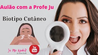 Biotipos Cutâneos  Aulão com a Profe Ju 02 [upl. by Atnuahs]