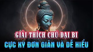 Giải thích ý nghĩa của Chú Đại Bi  Đơn Giản và Cục Kỳ Dễ Hiểu [upl. by Akimot]