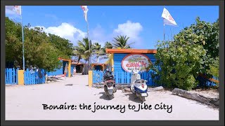 Bonaire the journey to Jibe City [upl. by Charis]