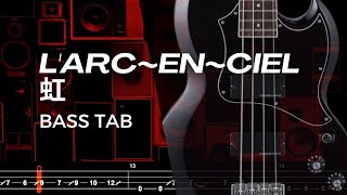 虹 NIJI  LARCENCIEL【BASS TAB】 [upl. by Eran320]