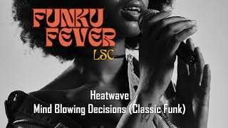 Heatwave  Mind Blowing Decisions Classic Funk [upl. by Nelg]