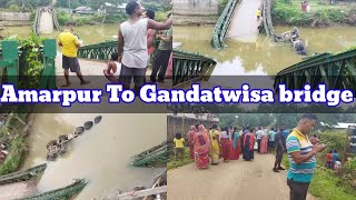 Amarpur Gandatwisa bridge baikha Gandatwisa Amarpur lamani [upl. by Traweek215]