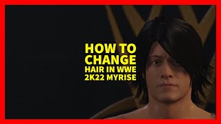 How to Change Hair in WWE 2K22 MyRISE XBOX PLAYSTATION PC [upl. by Krock]