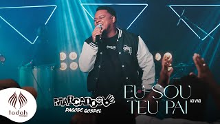 Marcados Pagode Gospel  Eu Sou Teu Pai Cover [upl. by Dowell577]