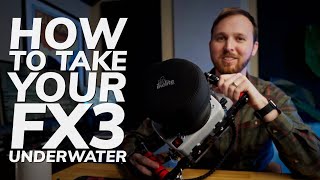 How to Use Your FX3 Underwater Ikelite Review [upl. by Nele]