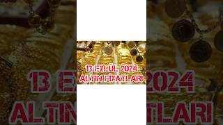 13 Eylül 2024 Altın Fiyatları [upl. by Sisto727]