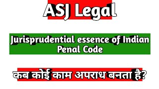 Jurisprudential essence of Indian Penal Code  When any act becomes Crime  IPC Part 2 [upl. by Vernon]