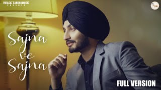 Virasat Sandhu  Sajna Ve Sajna  Full Version Cover Full Video  Latest Punjabi Song 2021 [upl. by Eentrok]