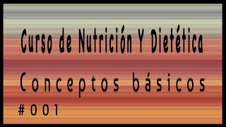 Clase 001 Curso De Nutrición Conceptos Básicos🤗📚 [upl. by Ennylyak]