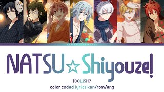 IDOLiSH7  NATSU☆Shiyouze color coded lyrics [upl. by Oad554]