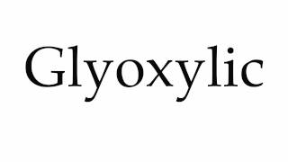 How to Pronounce Glyoxylic [upl. by Farver]