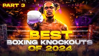 BEST BOXING KNOCKOUTS OF 2024 PART 3  BOXING FIGHT HIGHLIGHTS KO HD [upl. by Nyleimaj]