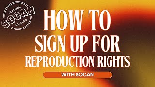 How to Sign up for Reproduction Rights with SOCAN [upl. by Willock]