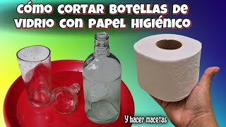 😍CÓMO CORTAR BOTELLAS DE VIDRIO CON PAPEL HIGIENICO y convertirlas en macetasLiliana Muñoz [upl. by Namzaj370]