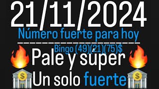 PALE Y SUPER PALE PARA HOY JUEVES 21112024 BINGO 49💲21💲75💲FELICIDADES🤑🏦👺🔥💰💰💲🏃🏾‍♂️👀🌏🏦 [upl. by Naeruat384]