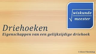 Driehoeken eigenschappen van een gelijkzijdige driehoek  Wiskundemeester [upl. by Rosinski618]