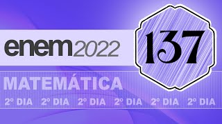 🔬 Questão 137  prova azul  ENEM 2022  Matemática [upl. by Macri815]