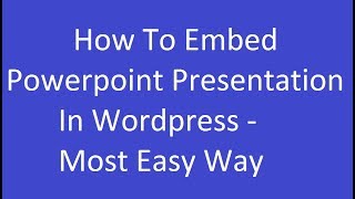 How To Embed Powerpoint Presentation In Wordpress  Easy Way [upl. by Wycoff176]